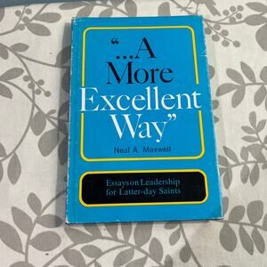 Neal A Maxwell A More Excellent Way 1973 HC DJ LDS Mormon Deseret Book